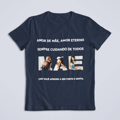 Camiseta Amor de Mãe, Amor Eterno