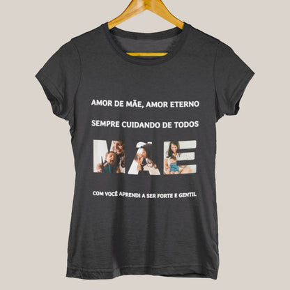 Camiseta Amor de Mãe, Amor Eterno