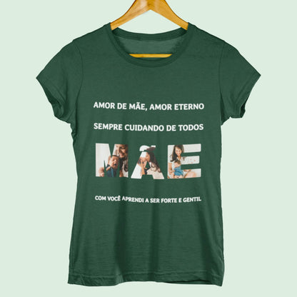 Camiseta Amor de Mãe, Amor Eterno