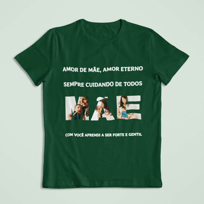 Camiseta Amor de Mãe, Amor Eterno