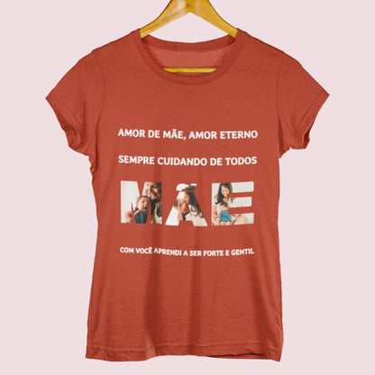 Camiseta Amor de Mãe, Amor Eterno