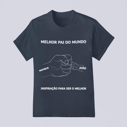 Camiseta O Melhor Papai do Mundo!