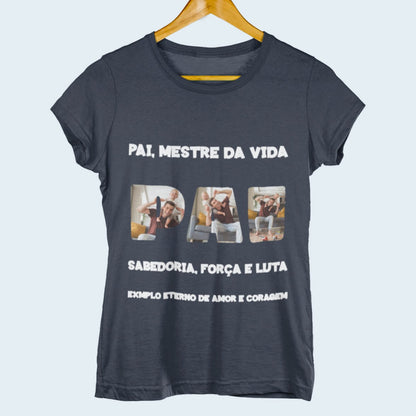 Camiseta Pai, Mestre da Vida